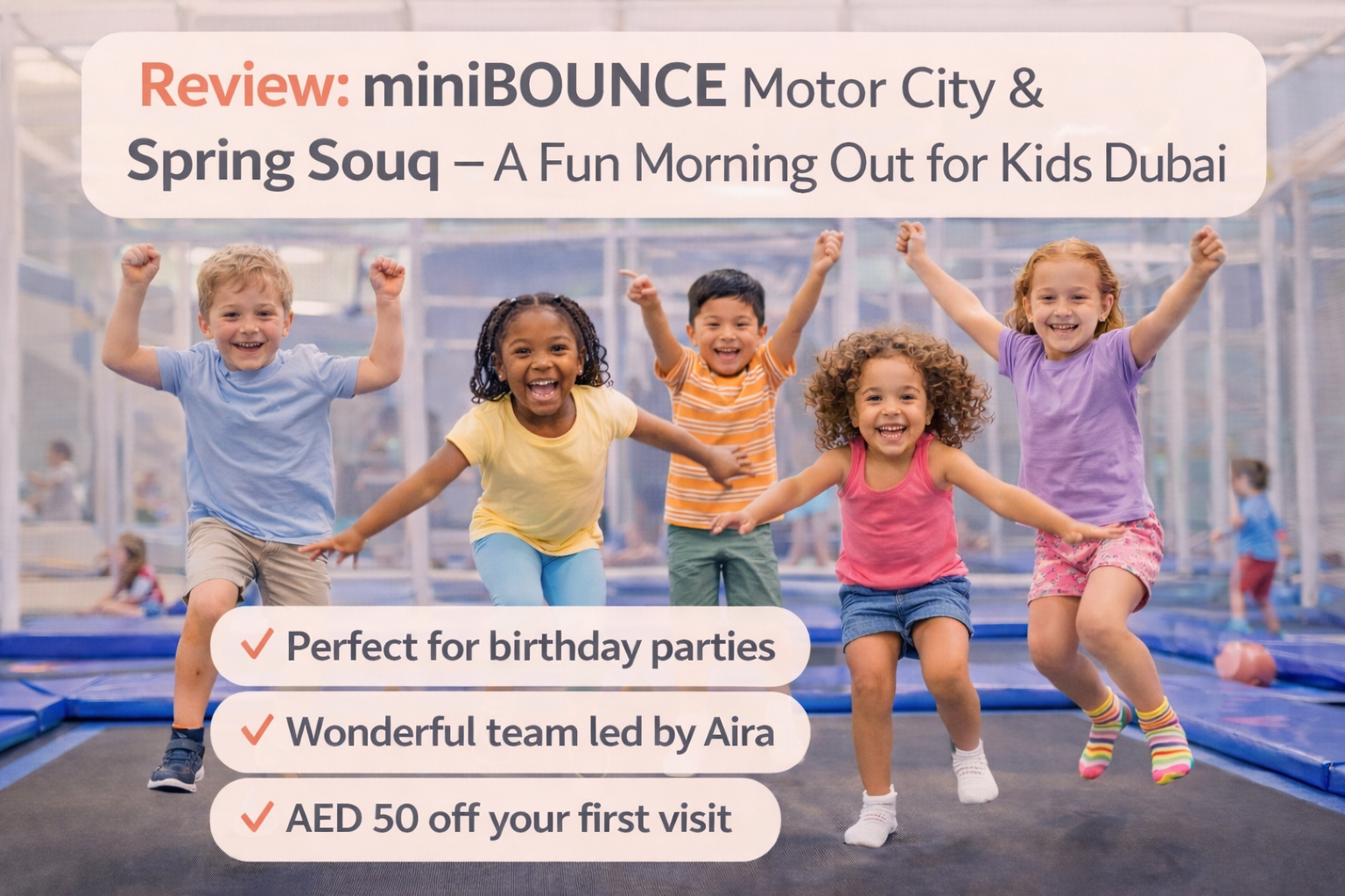 Review: miniBOUNCE Motor City & Spring Souq – A Fun Morning Out for Kids in Dubai